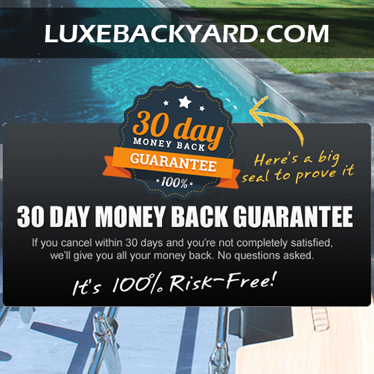 30 day money back Luxebackyard